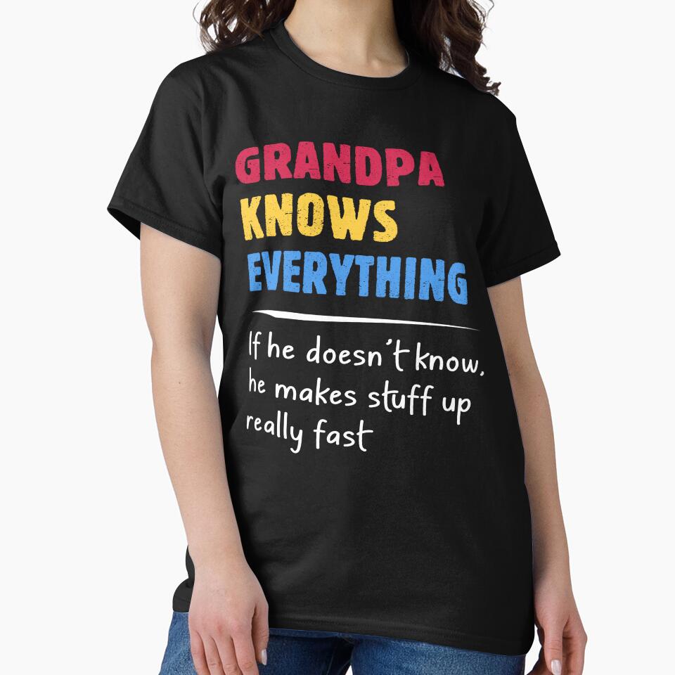 Grandpa Knows Everything Funny Quote by teeperfect