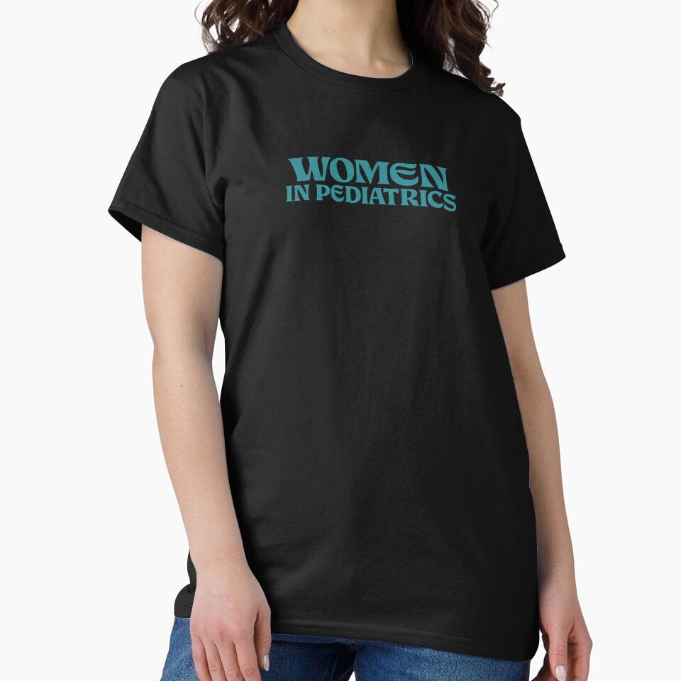 Woman in Pediatrics  Classic T-Shirt Medical Students by Lulu Shop