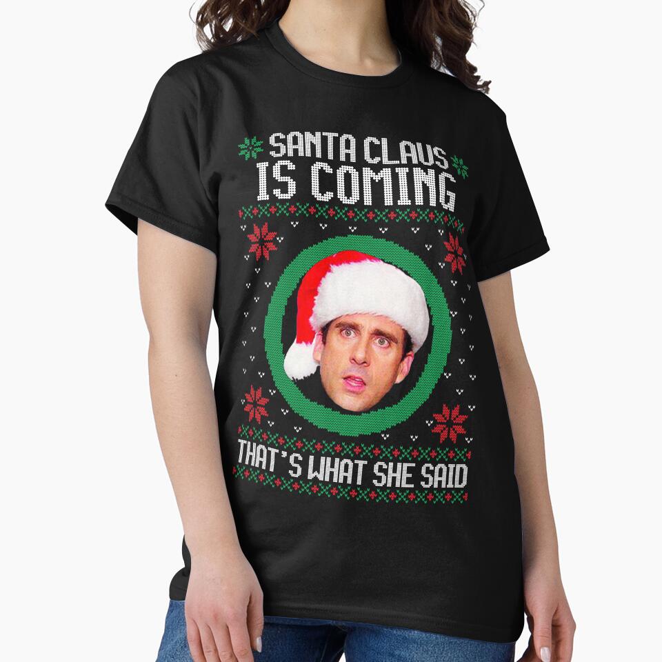 The office Santa Claus is coming That's what she said by Bornprints
