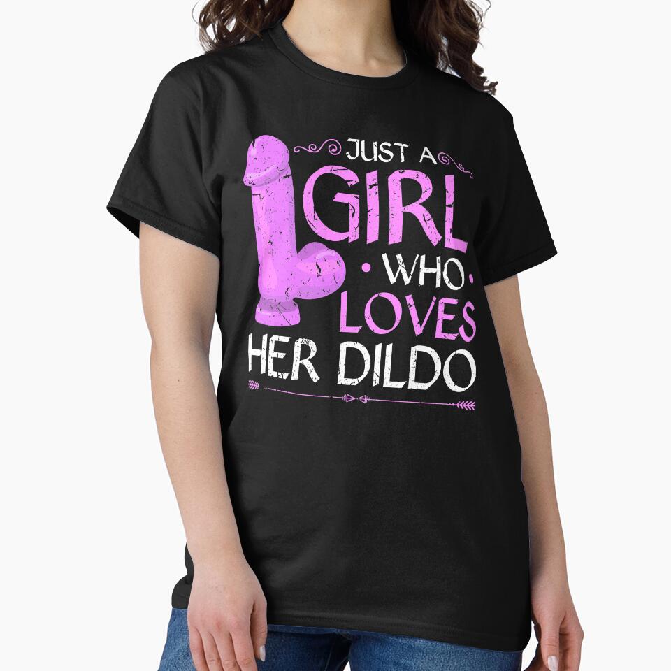 Just A Girl Who Loves Her Dildo Funny Sexy BDSM by Sinful Charm