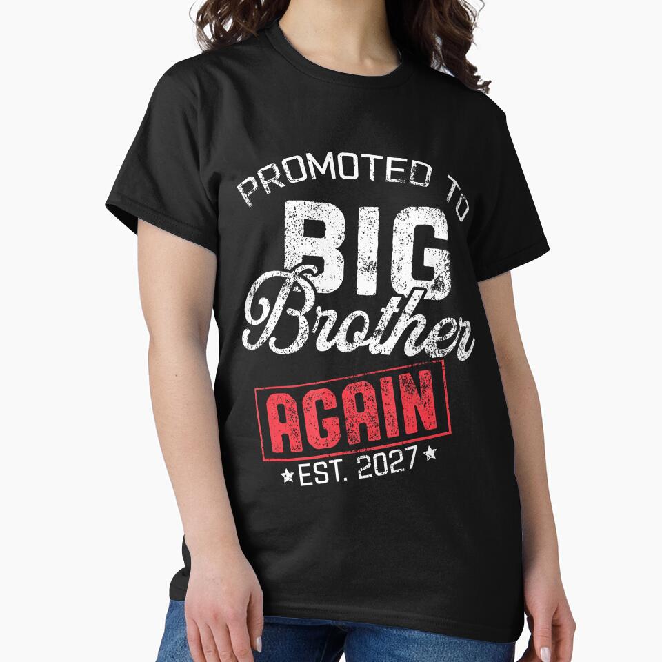 Promoted To Big Brother Again Est 2027 Big Bro 2027 by Mdcazeem