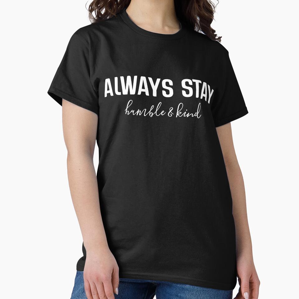 Always Stay Humble & Kind - Motivational Words by texteestore
