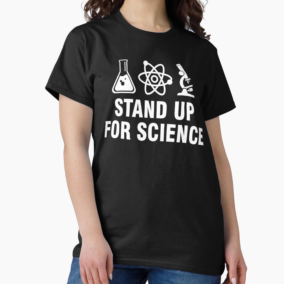 Stand up for science by allthetees
