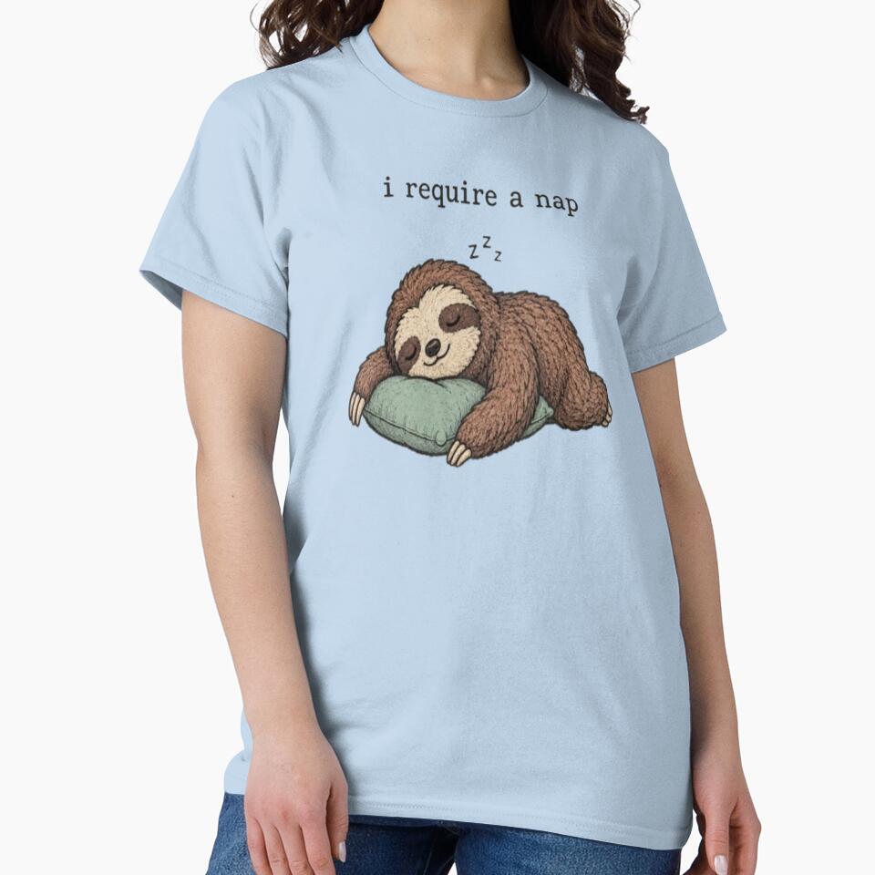 I Require a Nap Classic T Shirt by Lulu Shop