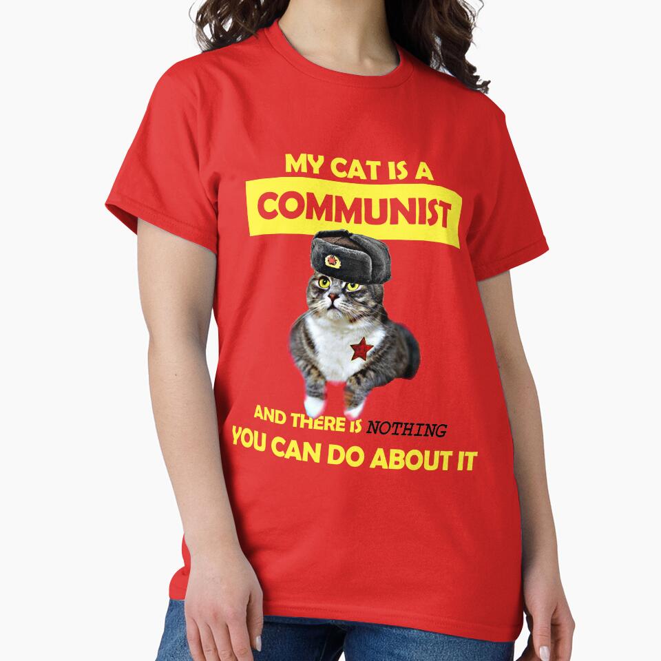 My Cat Is A Communist, Nothing You Can Do About It- Soviet Cat by J Bigglesworth