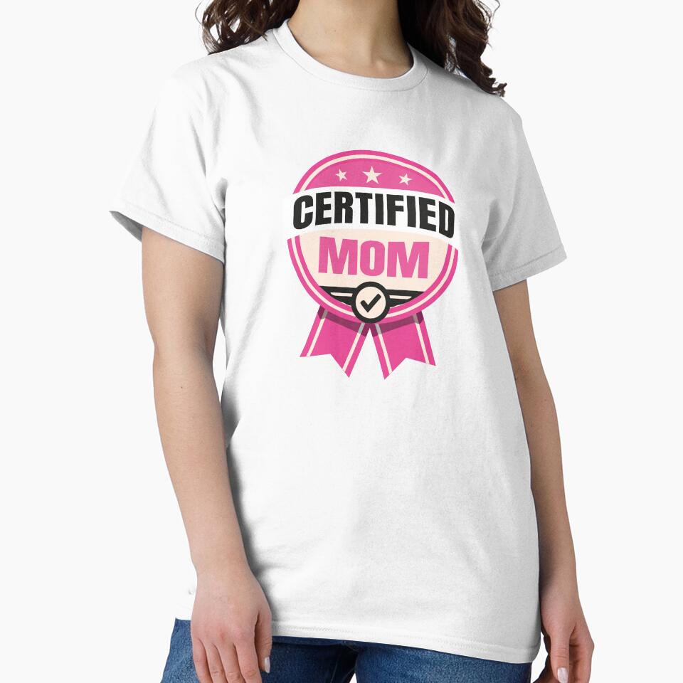 Certified Mom - Funny Mother Design by FashionHeritage