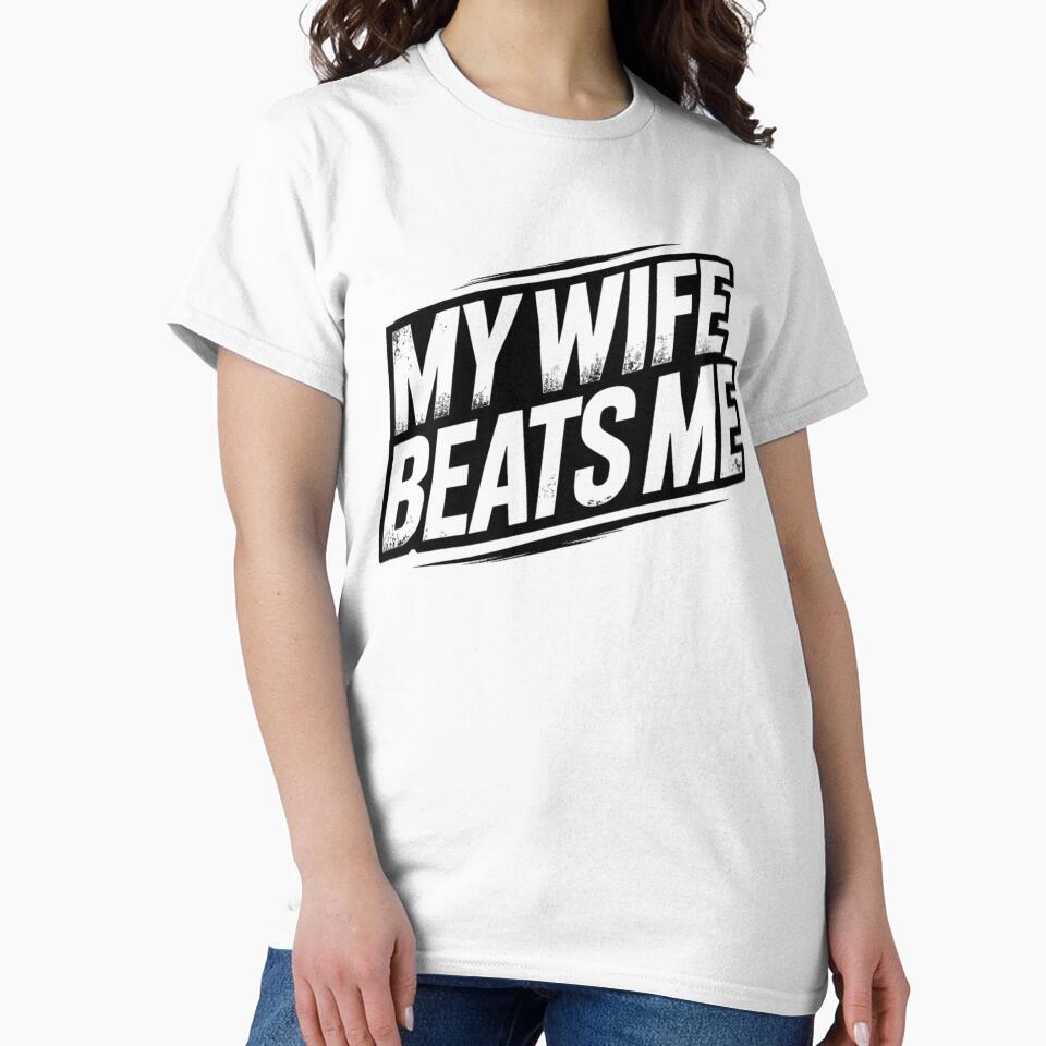 My Wife Beats Me Gaming Sports Sarcastic Husband by first-shirt ⭐ ⭐ ⭐ ⭐ ⭐