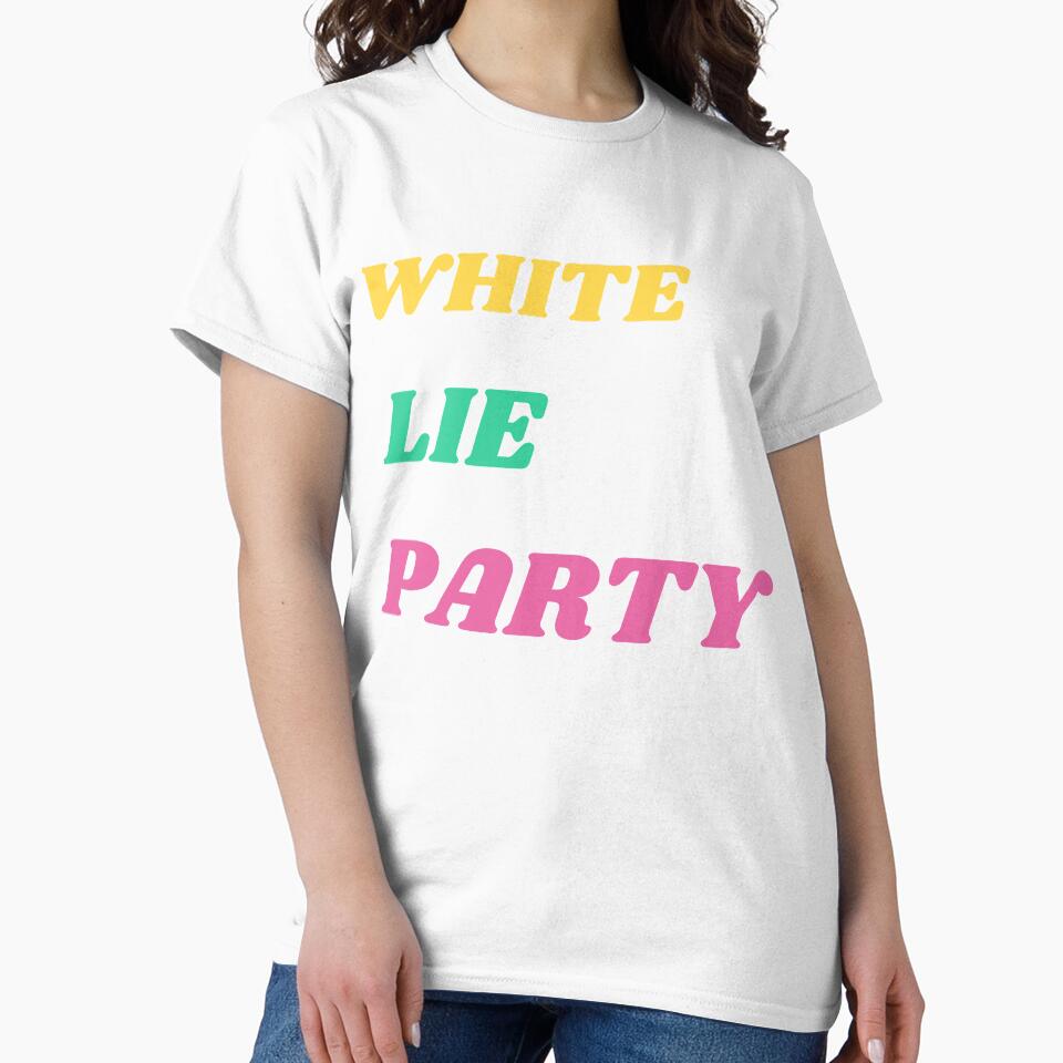 funny white lie t shirt party by berenger04