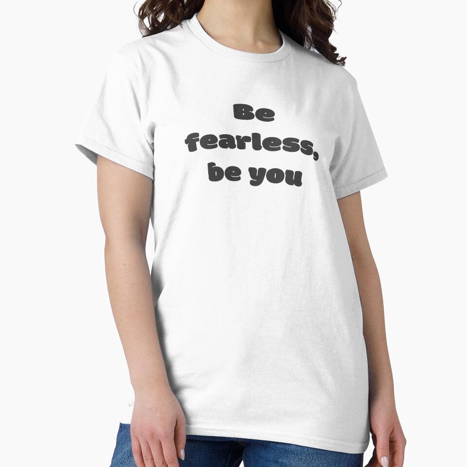 Be fearless, be you by DisceteDesigns