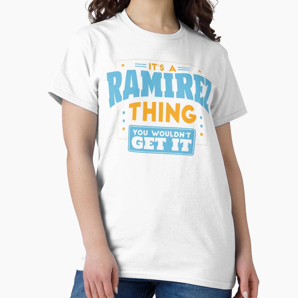 It's a Ramirez Thing, You Wouldn't Get It by TwoTenDesign