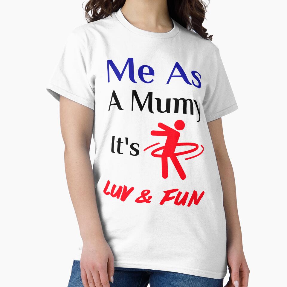 Me as a Mummy It's Luv & Fun - Funny family lover quotes graphic design Shirt - sweetest Mother Gift - Family is Everything - Family Quarantine idea by family1ststore