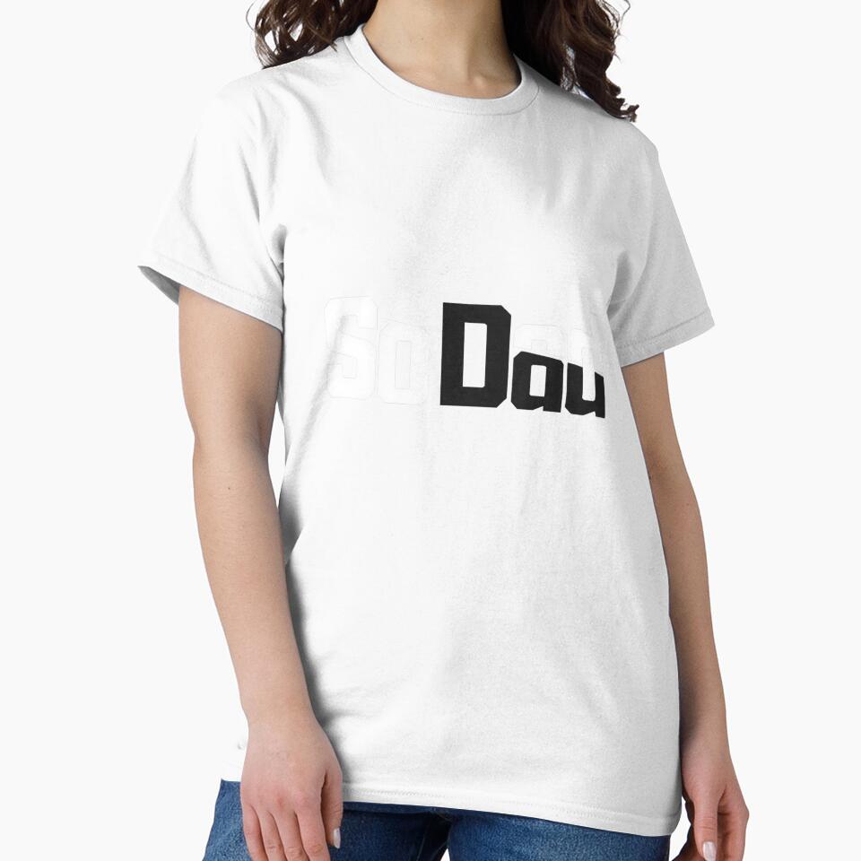 SO DAD by Wearableteecreations