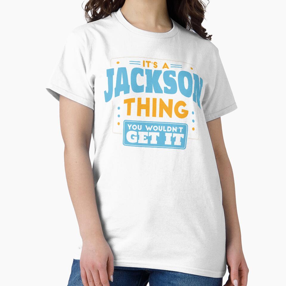 It's a Jackson Thing, You Wouldn't Get It by TwoTenDesign