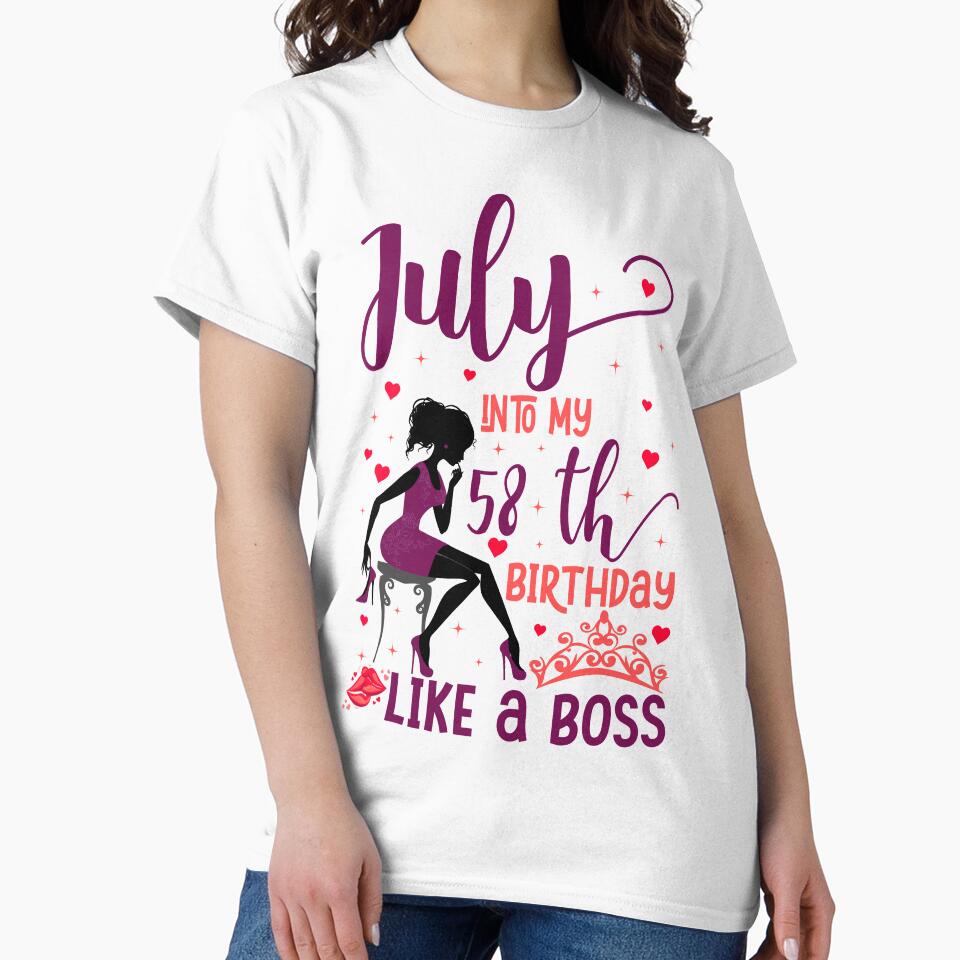 July into my 58th birthday like a boss T-Shirt by TshirtStoreBD24