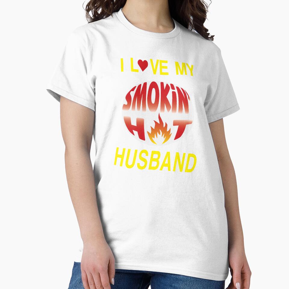I Love My Smokin' Hot Husband by WilsonCreekArts