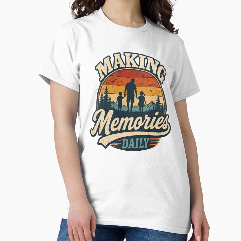 Making Memories Daily Retro Dad Shirt Vintage Father Kids Outdoor Design by BarLizaStudio