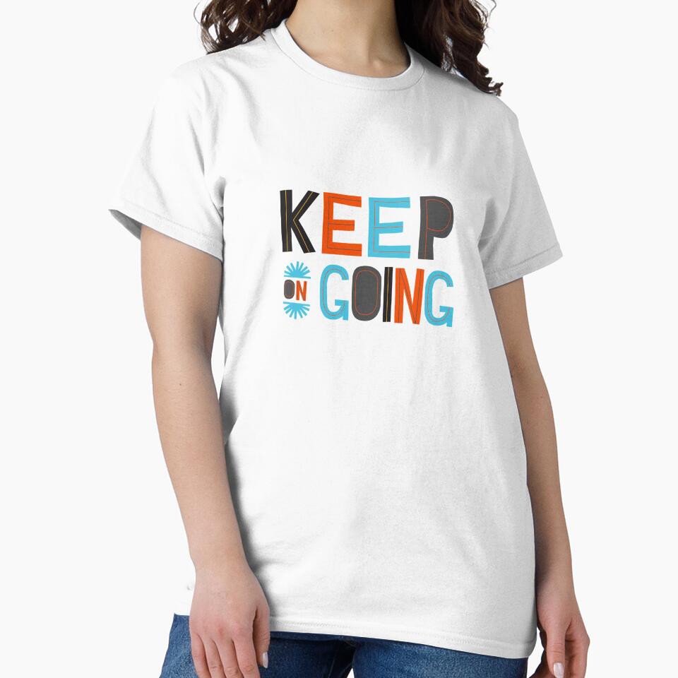 Keep On Going - Inspirational and Motivational Quote by greenoriginals