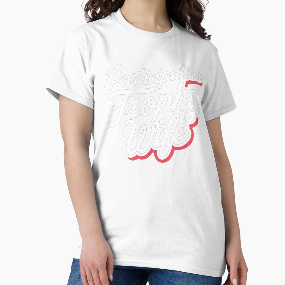 Participation Trophy Wife | Funny Sarcastic Gift for Wives by Bitcoin-Fashion
