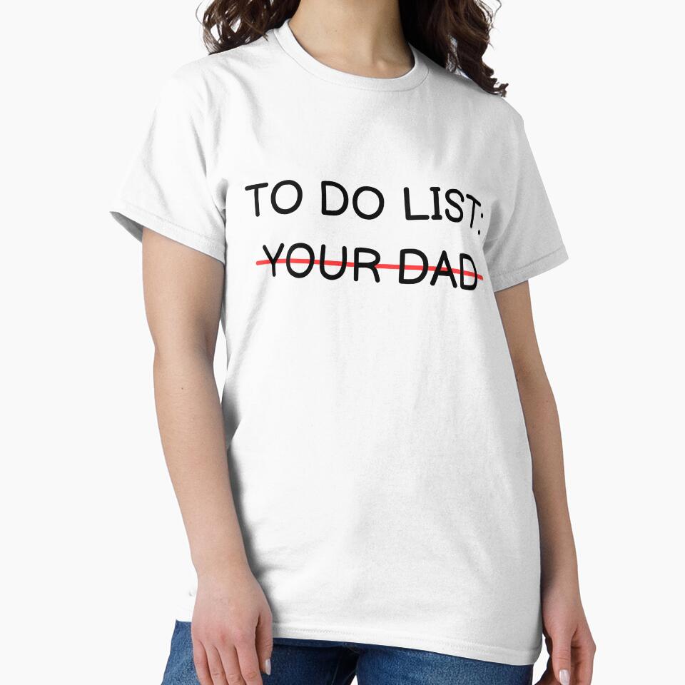 To Do List: Your Dad by OutbreakDesigns