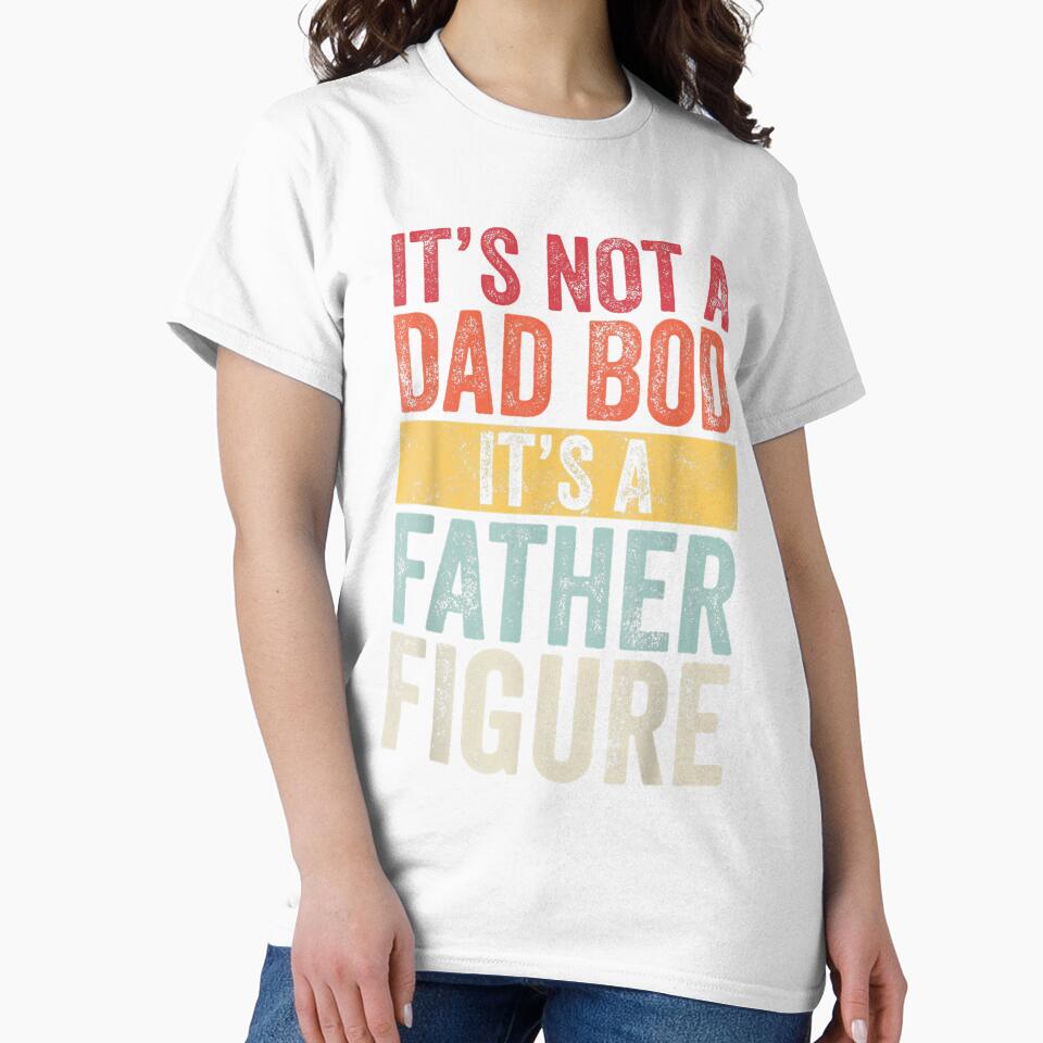 It's Not A Dad Bod It's A Father Figure, Funny Retro Vintage by vintagest152