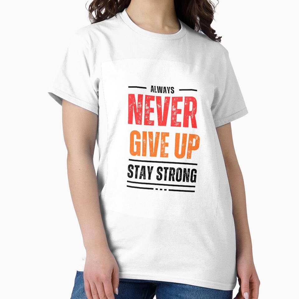 Always Never Give Up Stay Strong by MethuDias