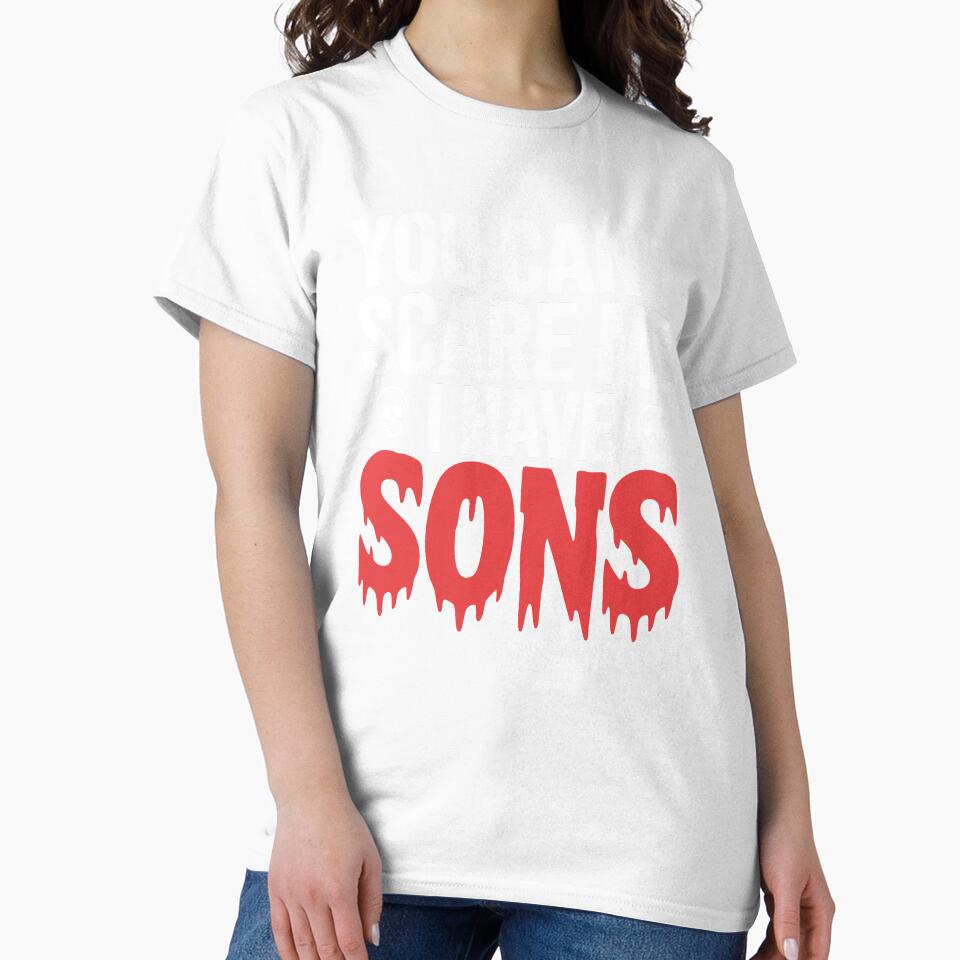 You Can't Scare Me I Have Sons Funny Boy Dad Father's Day Gift by Say It With Ink