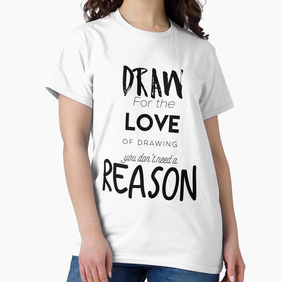 Draw for the love of drawing you don´t need a reason by ArtofFall3n