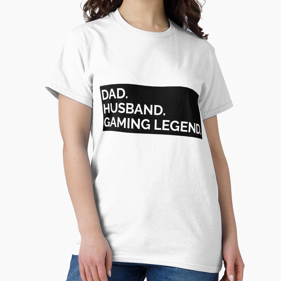 Dad. Husband. Gaming Legend. Funny Quote Dad T-Shirt by SuccessfulVibes