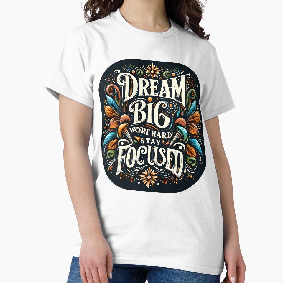 Dream big work hard stay focused, typography by maxmaj