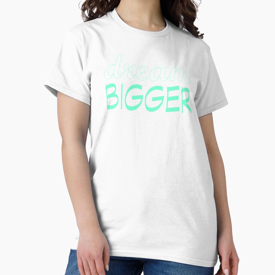 Dream Bigger Motivational Inspirational Mantra design by nikkidawn74