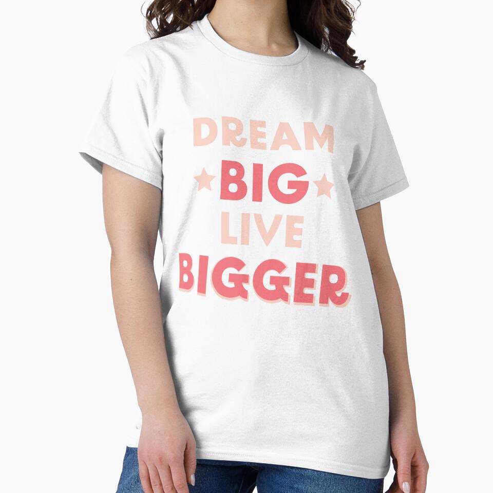 Dream BIG Live Bigger by Biancavheer