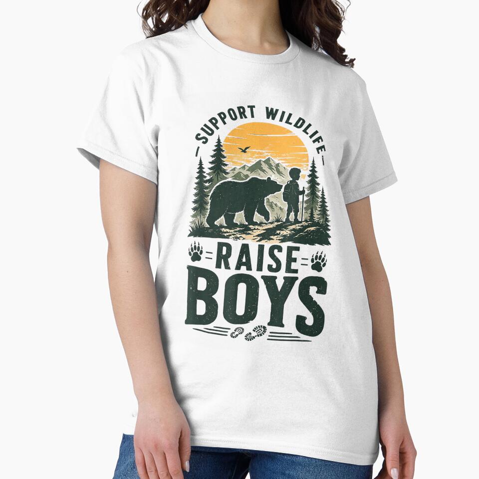 Support Wildlife Raise Boys Funny Boy Mom Wilderness Hiking Adventure Bear T-Shirt by Buzzlekrun