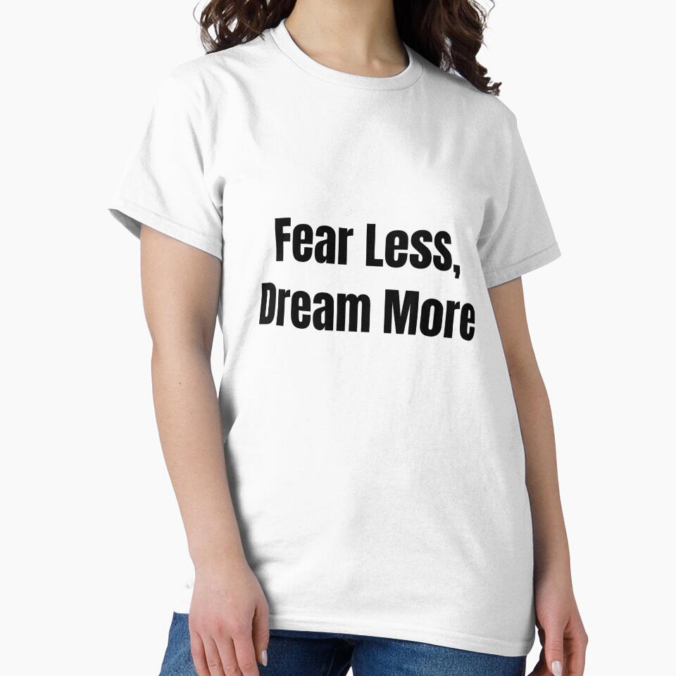 Fear Less, Dream More (Black Text) by QuoteeApparel