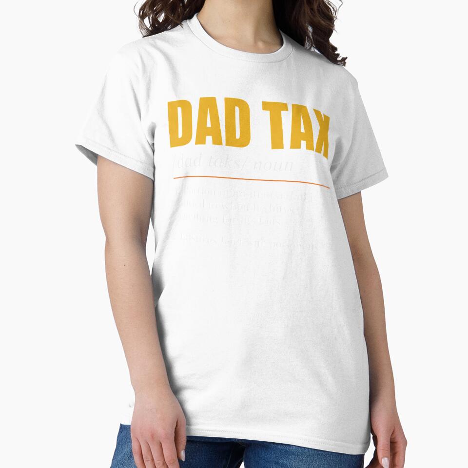 Dad Tax Definition Men Funny Father's Day by clothesy7