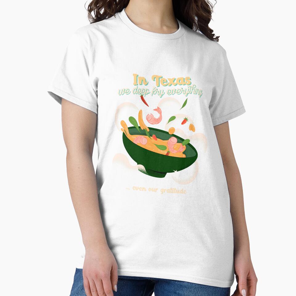 In Texas we deep fry everything by MuwongeDesigns