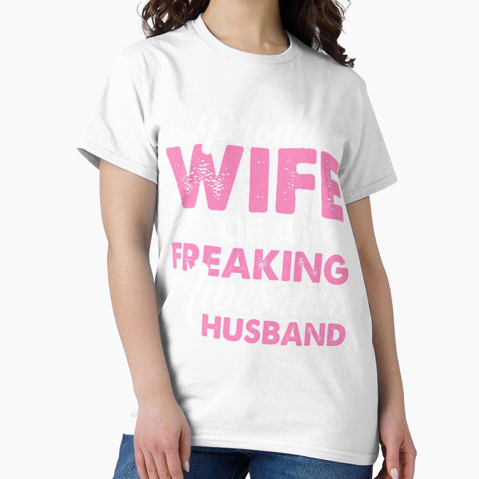 Proud Wife of a Freaking awesome Husband by mmos