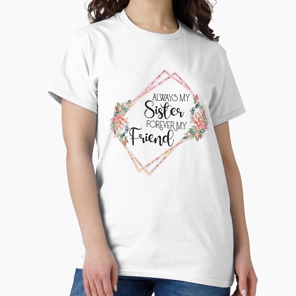 Always My Sister Forever My Friend I  Sister Gift Ideas by younghopes