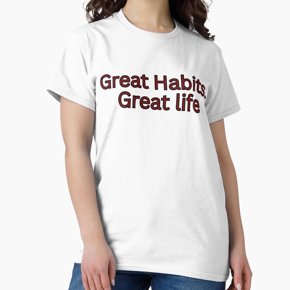 Great Habits. Great life-motivational quote by HustlersShop77