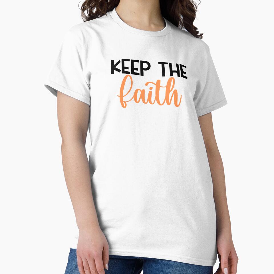 Keep The Faith by MyMysTShirts