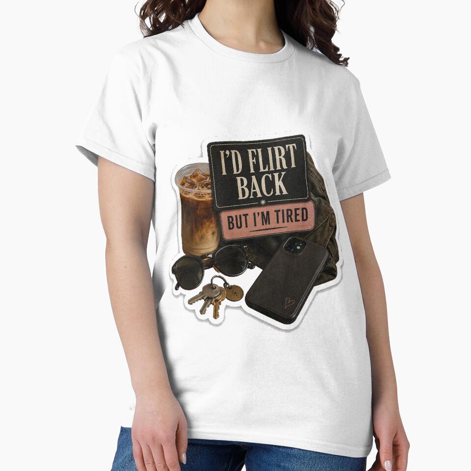 I’d Flirt Back But I’m Tired by InkWanderStudio
