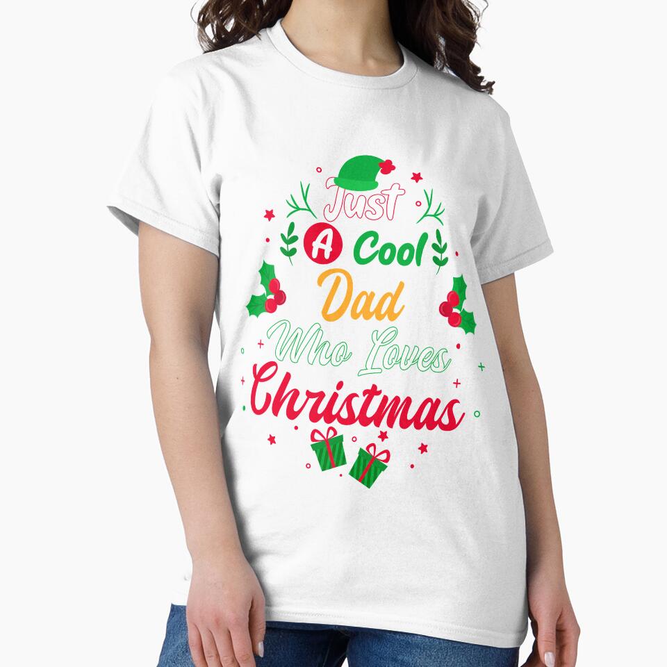 Just a Cool Dad Who Loves Christmas - Gift by yeknow