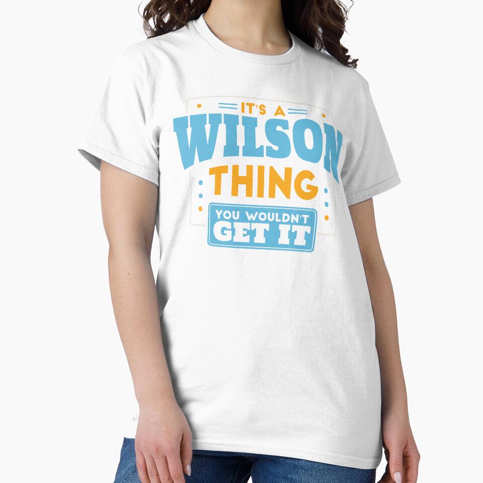 It's a Wilson Thing, You Wouldn't Get It by TwoTenDesign