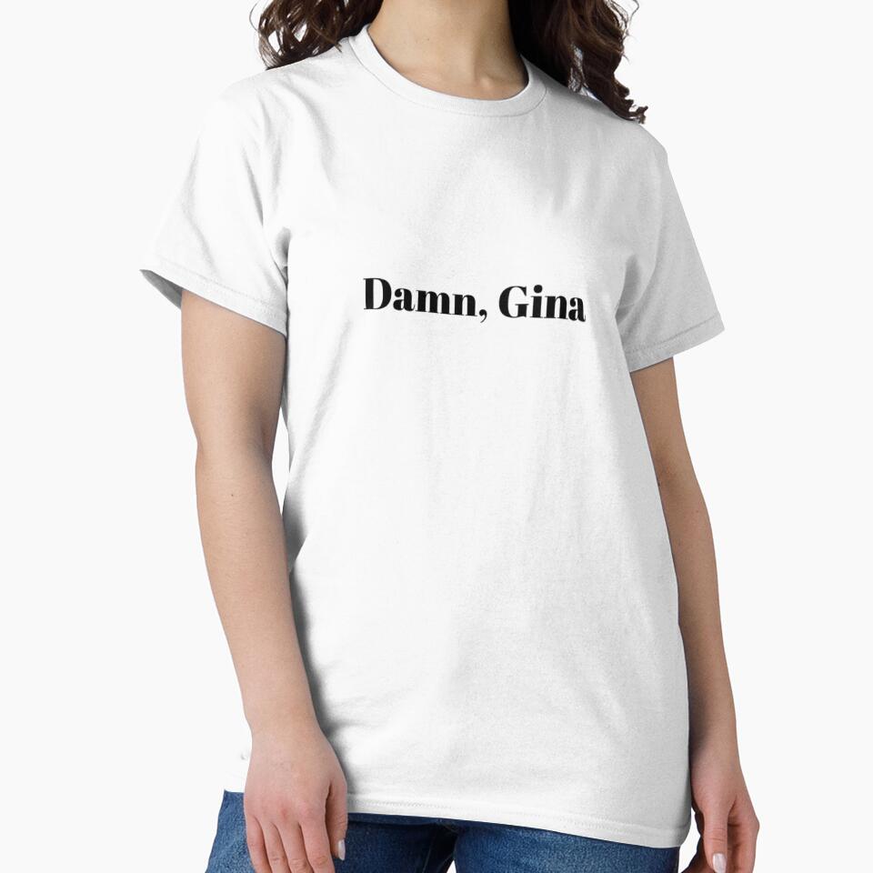 Damn, Gina | Funny Quote Design by Millennial Mood Clothing