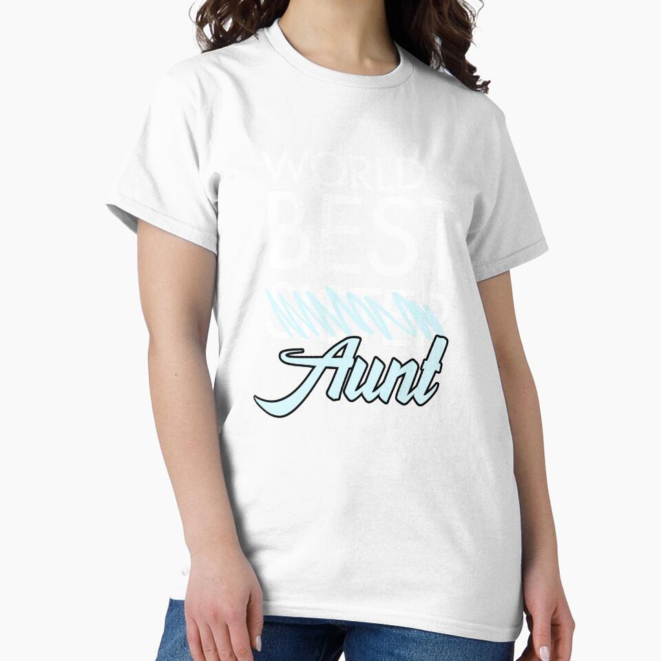 World's Best Sister Aunt Shirt My Aunt Shirt by chihai