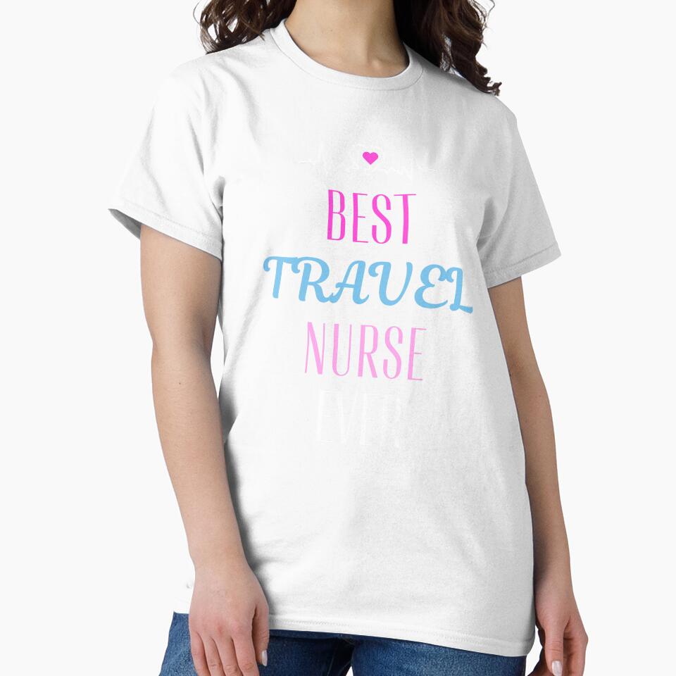 best Travel nurse ever. by annoying-shirts