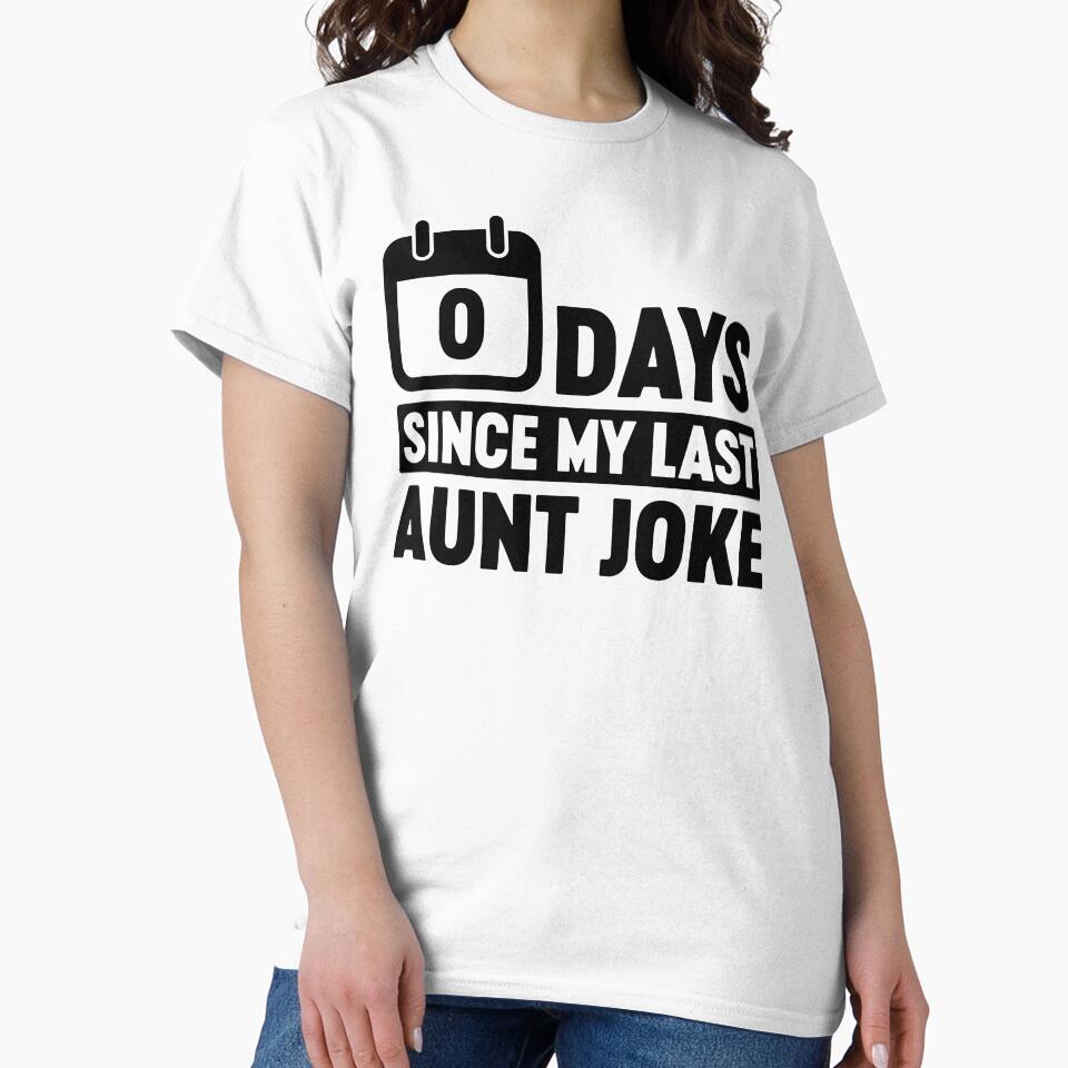 Zero Days Since My Last Aunt Joke by gunaone-design