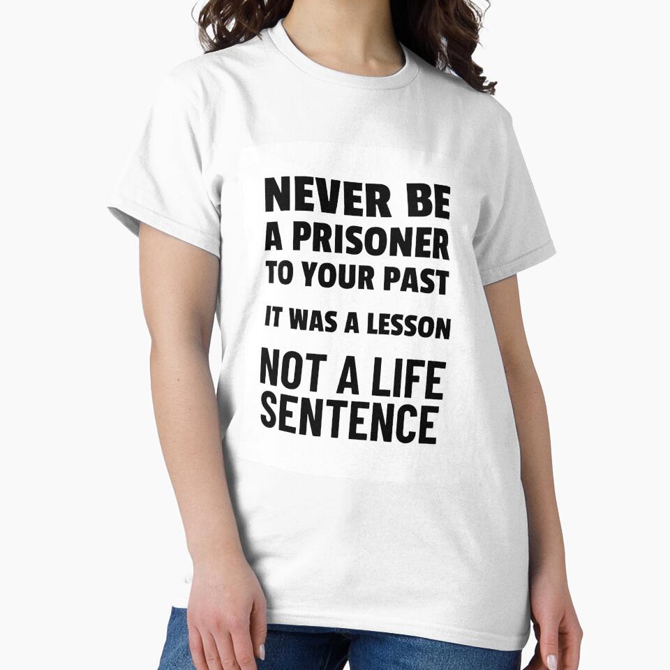 Never Be A Prisoner To Your Past. It Was A Lesson, Not A Life Sentence. by debhiz