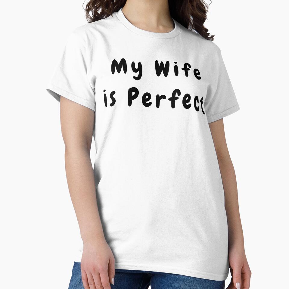 My Wife is Perfect funny wife idea for husband valentine day by BenshopCO
