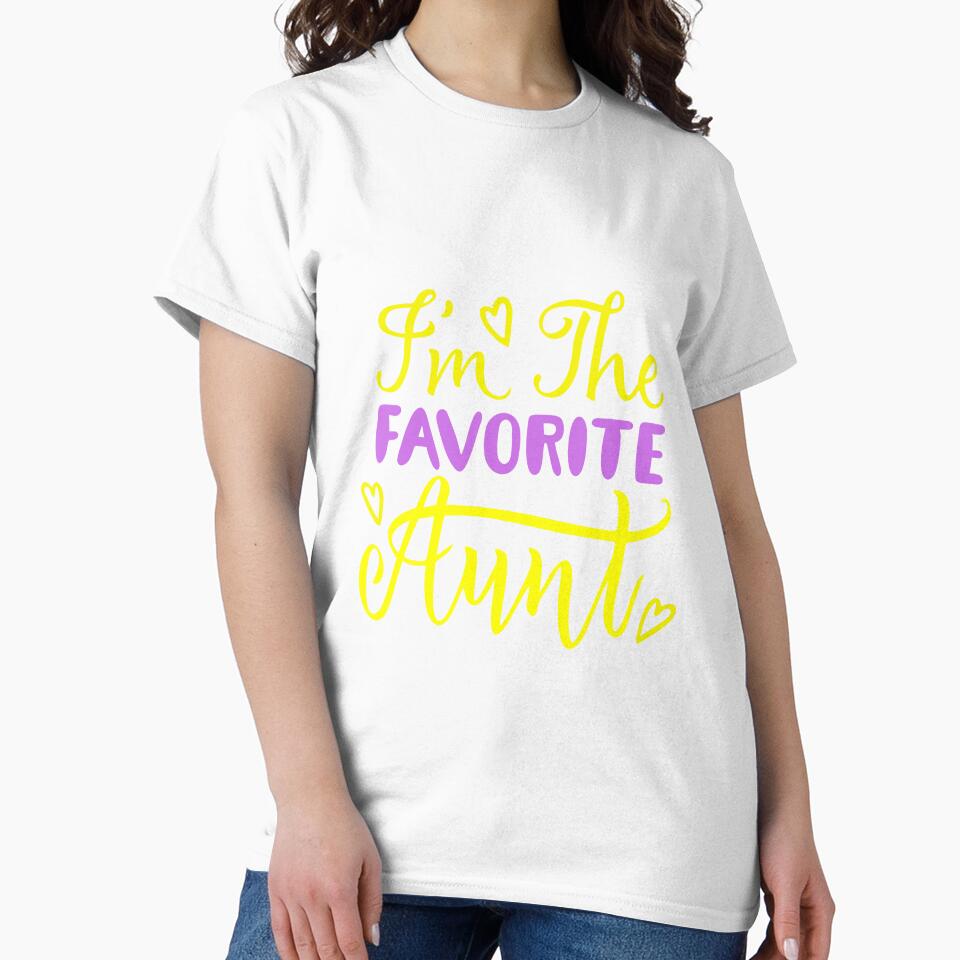 I'm The Favorite Aunt by Wehavefun