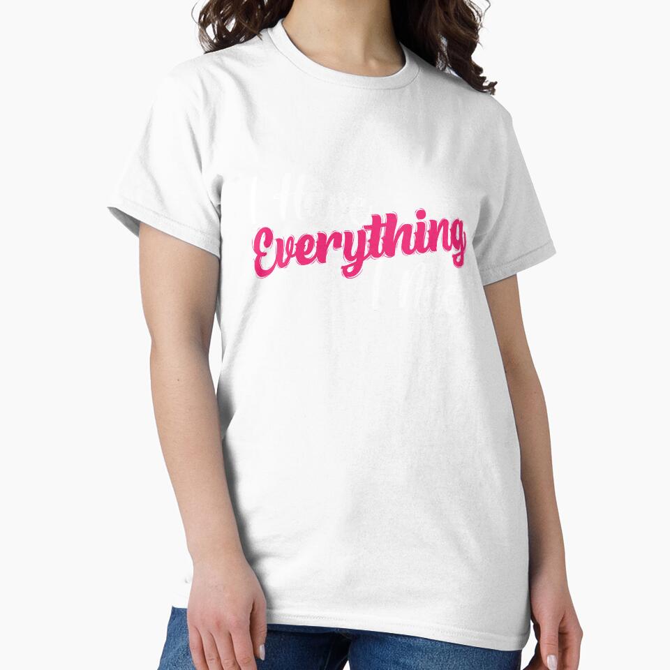 Couples Shirts - I have Everything I need - I Am Everything - His and Hers - Matching Shirts - Wedding Gift - Anniversary - by WaltTheAdobeGuy